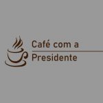 cafe com a presidente